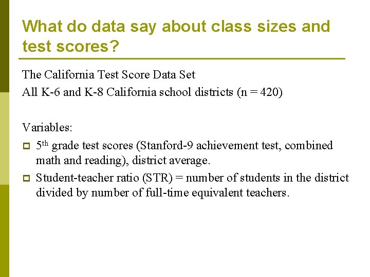 What do data say about class sizes and test scores? The California Test Score What do data say about class sizes and test scores? The California Test Score