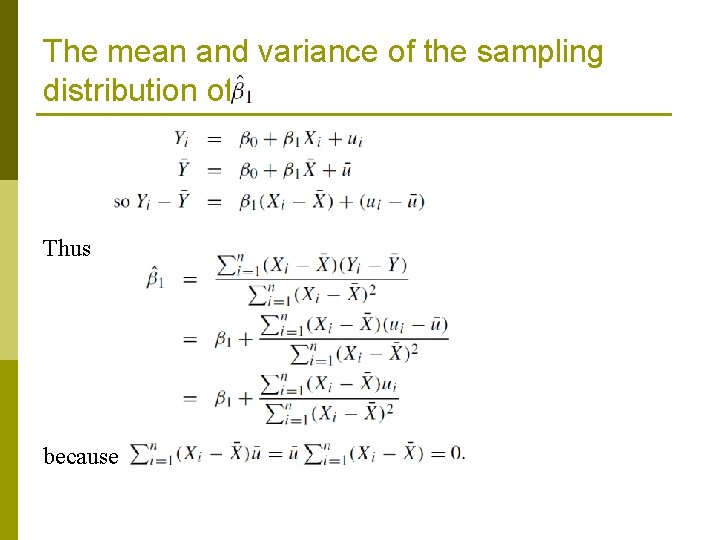 The mean and variance of the sampling distribution of Thus because The mean and variance of the sampling distribution of Thus because