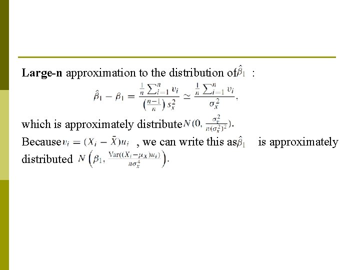 Large-n approximation to the distribution of : which is approximately distributed Because , we