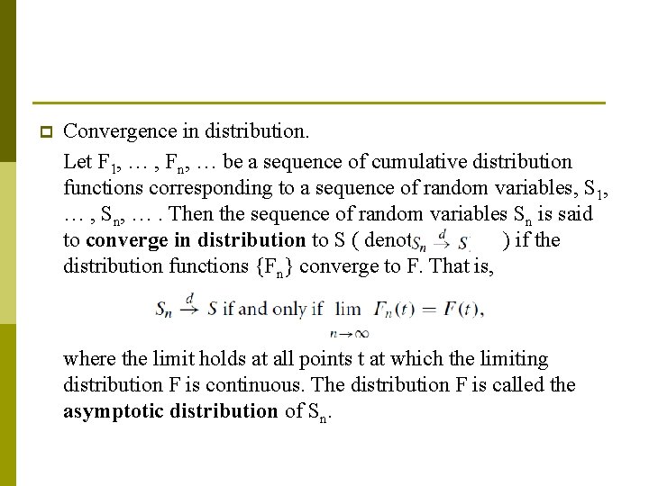 p Convergence in distribution. Let F 1, … , Fn, … be a sequence p Convergence in distribution. Let F 1, … , Fn, … be a sequence