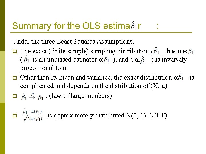 Summary for the OLS estimator : Under the three Least Squares Assumptions, p The