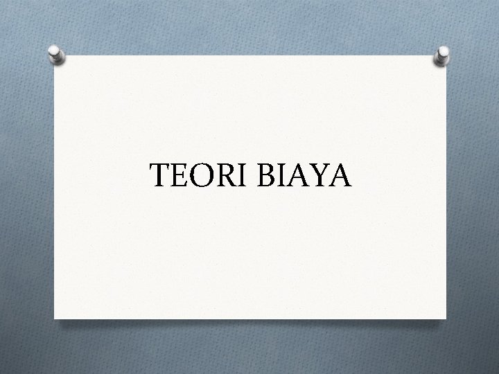 TEORI BIAYA 