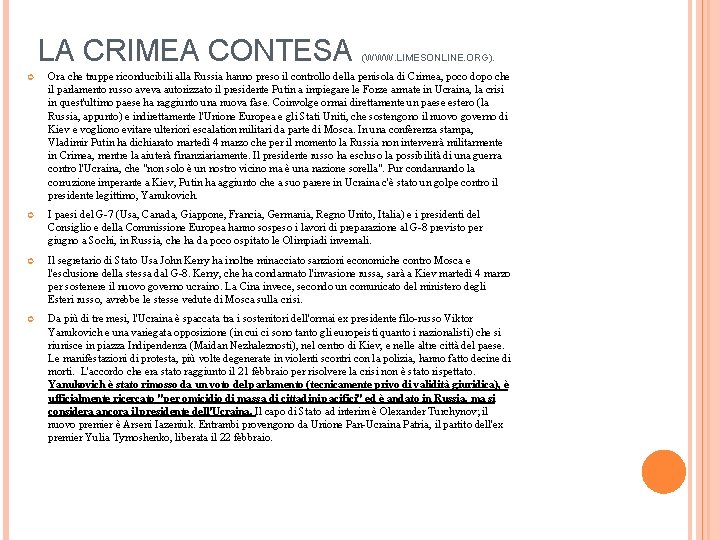 LA CRIMEA CONTESA (WWW. LIMESONLINE. ORG). Ora che truppe riconducibili alla Russia hanno preso