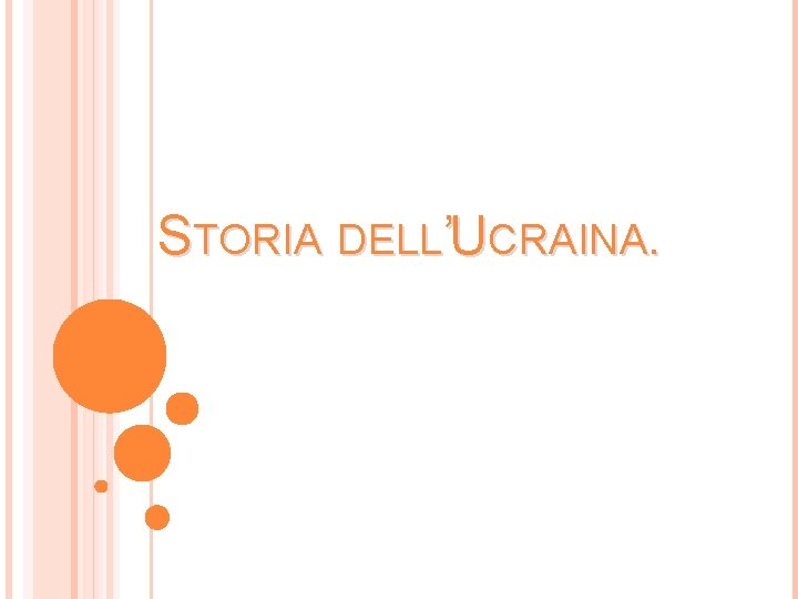 STORIA DELL’UCRAINA. 