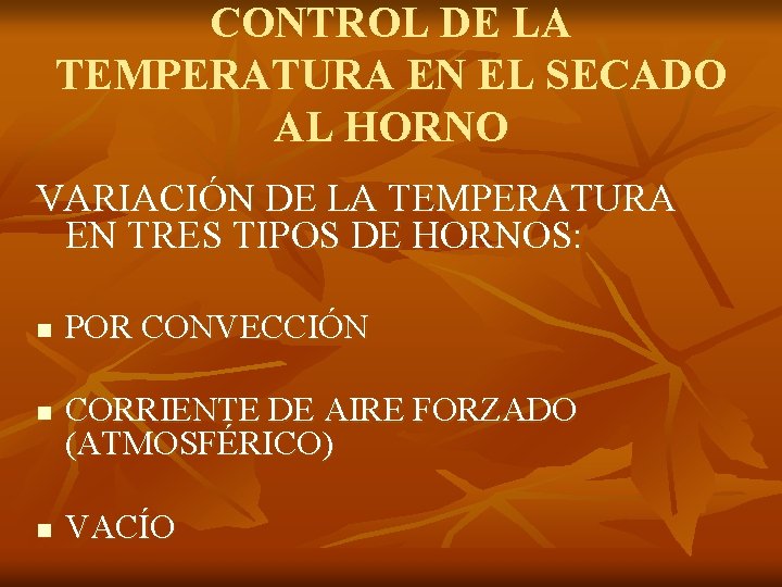 CONTROL DE LA TEMPERATURA EN EL SECADO AL HORNO VARIACIÓN DE LA TEMPERATURA EN