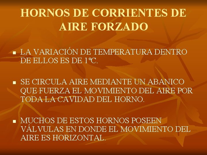 HORNOS DE CORRIENTES DE AIRE FORZADO n n n LA VARIACIÓN DE TEMPERATURA DENTRO