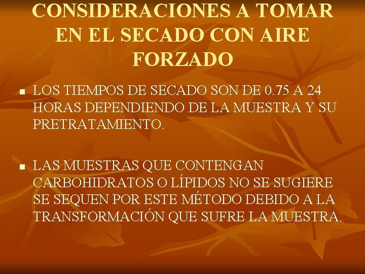 CONSIDERACIONES A TOMAR EN EL SECADO CON AIRE FORZADO n n LOS TIEMPOS DE