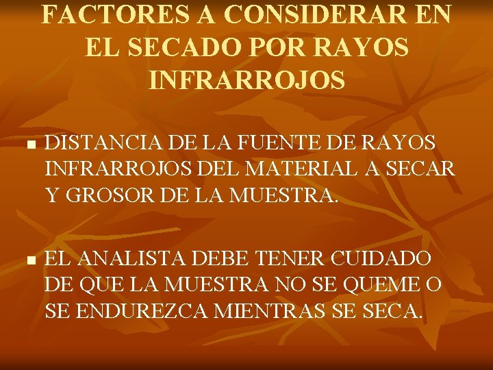 FACTORES A CONSIDERAR EN EL SECADO POR RAYOS INFRARROJOS n n DISTANCIA DE LA