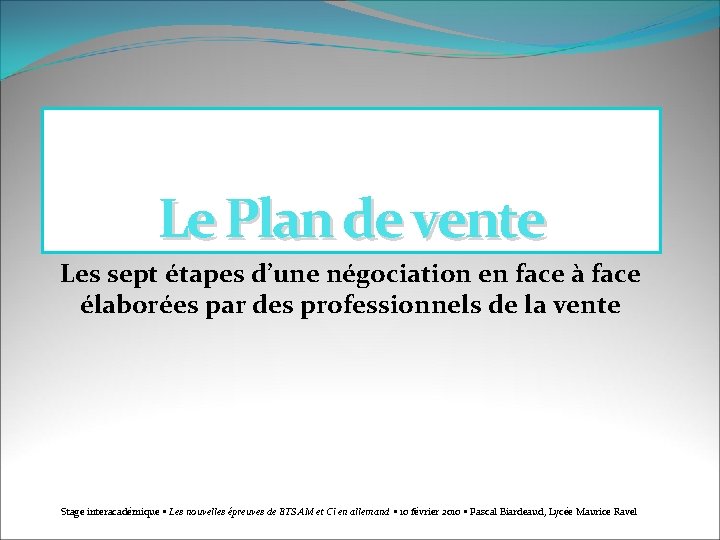 Le Plan de vente Les sept étapes d’une négociation en face à face élaborées