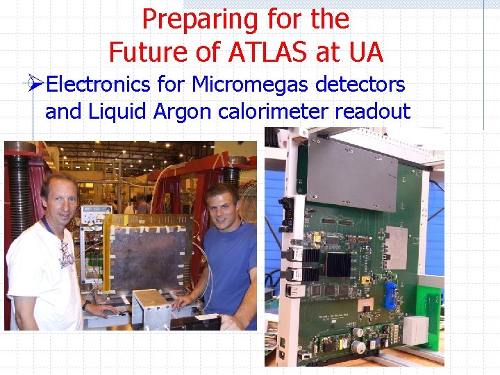 Preparing for the Future of ATLAS at UA ØElectronics for Micromegas detectors and Liquid