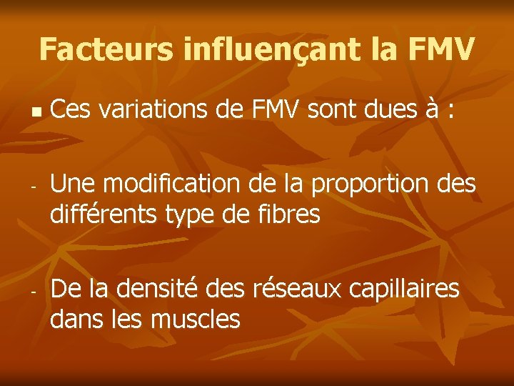 Facteurs influençant la FMV n - - Ces variations de FMV sont dues à Facteurs influençant la FMV n - - Ces variations de FMV sont dues à