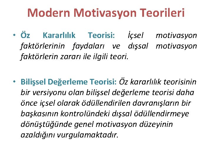 Modern Motivasyon Teorileri • Öz Kararlılık Teorisi: İçsel motivasyon faktörlerinin faydaları ve dışsal motivasyon