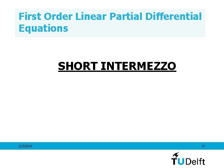 First Order Linear Partial Differential Equations SHORT INTERMEZZO 12/3/2020 17 