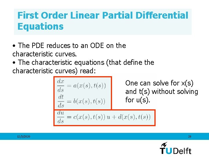 First Order Linear Partial Differential Equations • The PDE reduces to an ODE on