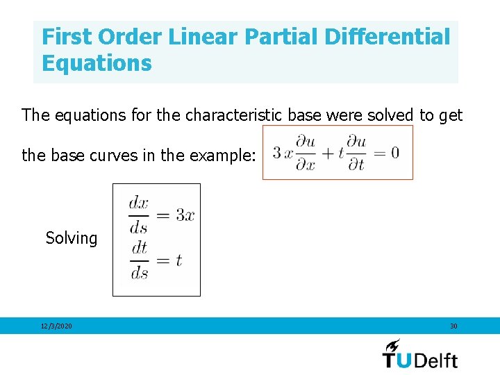 First Order Linear Partial Differential Equations The equations for the characteristic base were solved