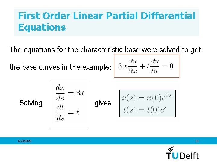 First Order Linear Partial Differential Equations The equations for the characteristic base were solved