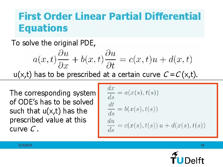 First Order Linear Partial Differential Equations To solve the original PDE, u(x, t) has