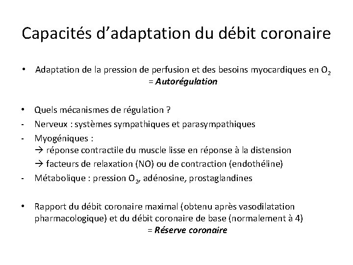 Capacités d’adaptation du débit coronaire • Adaptation de la pression de perfusion et des