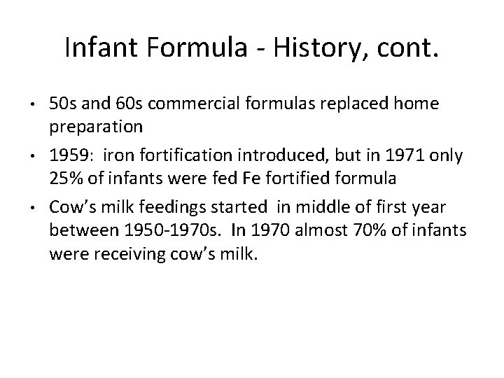 Infant Formula - History, cont. • • • 50 s and 60 s commercial