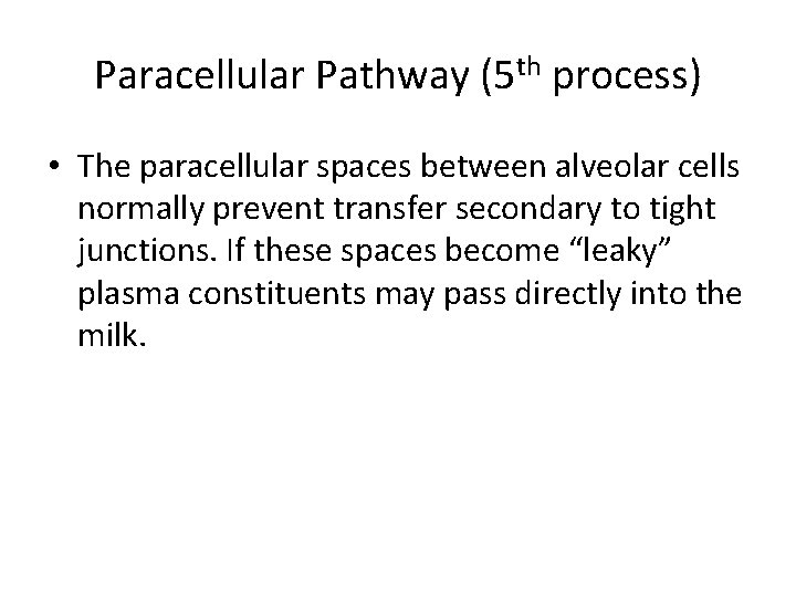 Paracellular Pathway (5 th process) • The paracellular spaces between alveolar cells normally prevent
