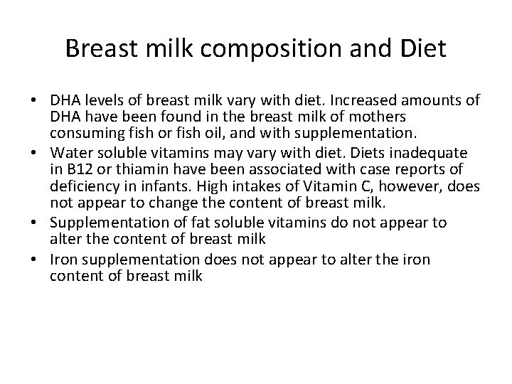 Breast milk composition and Diet • DHA levels of breast milk vary with diet.