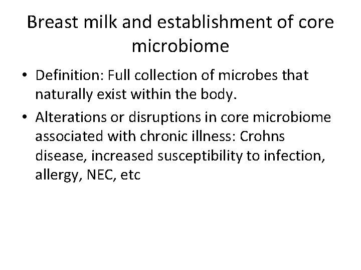 Breast milk and establishment of core microbiome • Definition: Full collection of microbes that