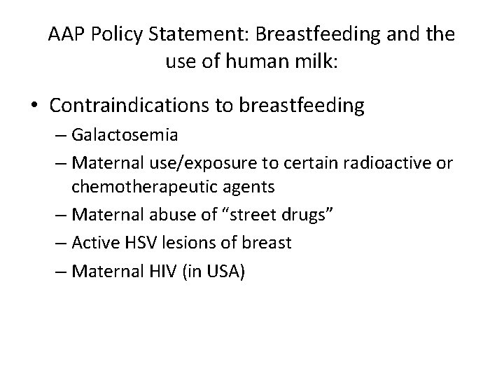 AAP Policy Statement: Breastfeeding and the use of human milk: • Contraindications to breastfeeding