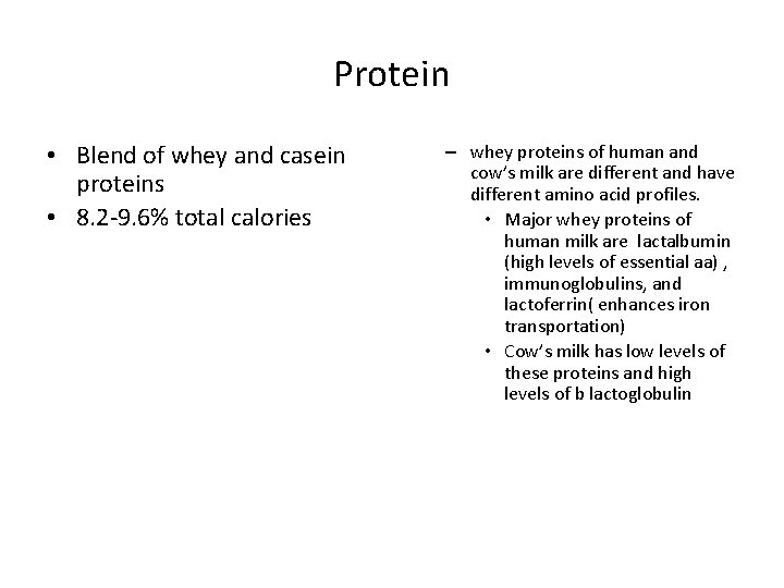 Protein • Blend of whey and casein proteins • 8. 2 -9. 6% total