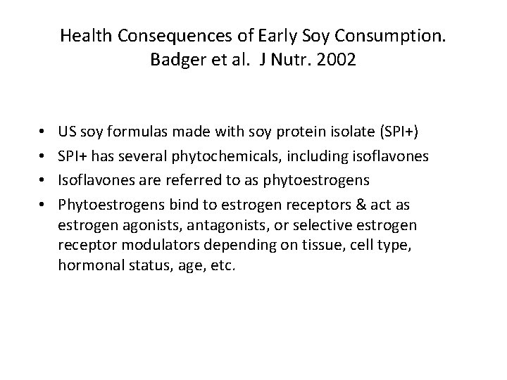 Health Consequences of Early Soy Consumption. Badger et al. J Nutr. 2002 • •