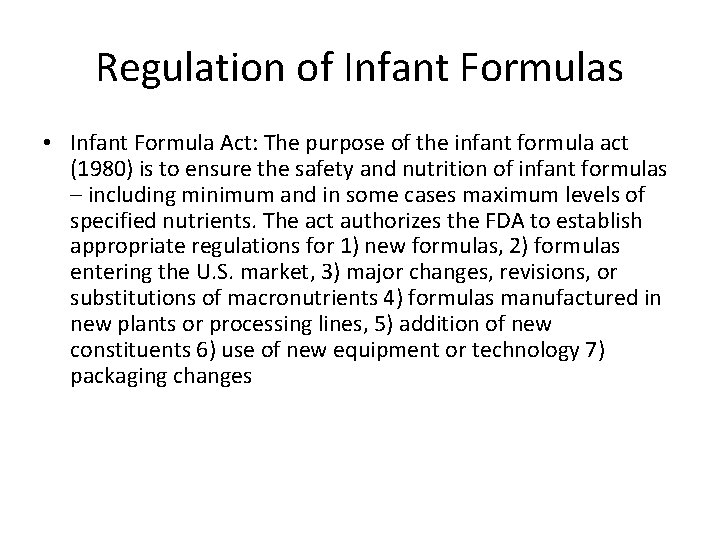 Regulation of Infant Formulas • Infant Formula Act: The purpose of the infant formula