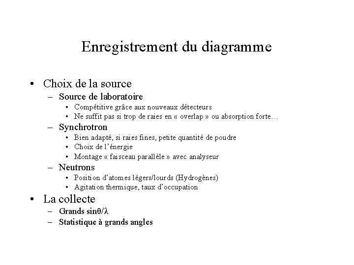 Enregistrement du diagramme • Choix de la source – Source de laboratoire • Compétitive