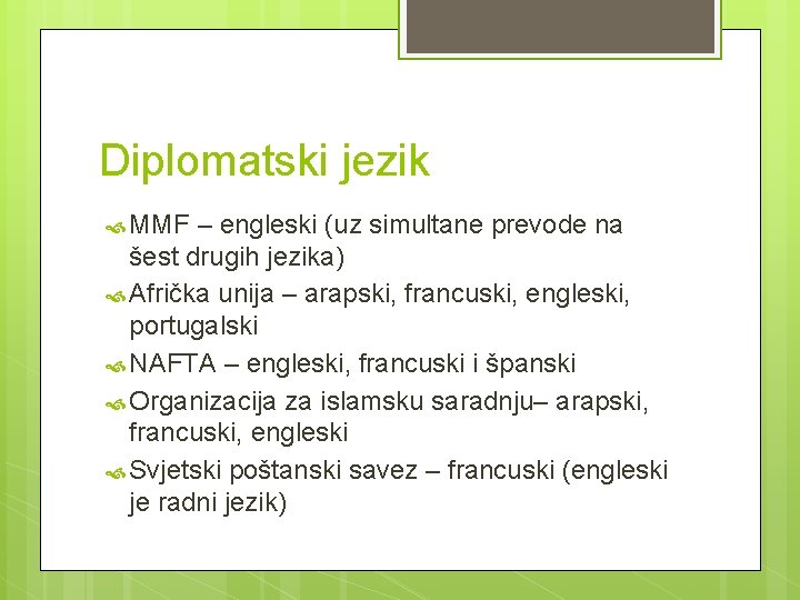 Diplomatski jezik MMF – engleski (uz simultane prevode na šest drugih jezika) Afrička unija