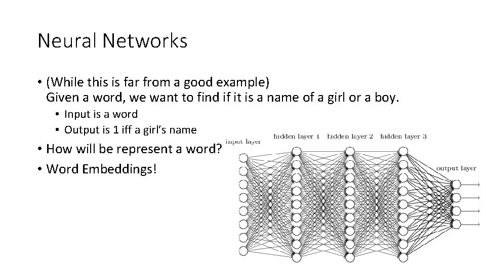 Neural Networks • (While this is far from a good example) Given a word,