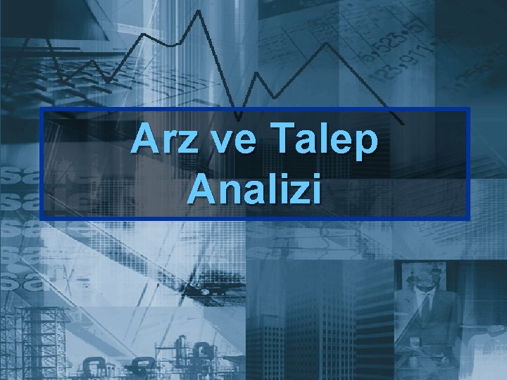 Arz ve Talep Analizi 