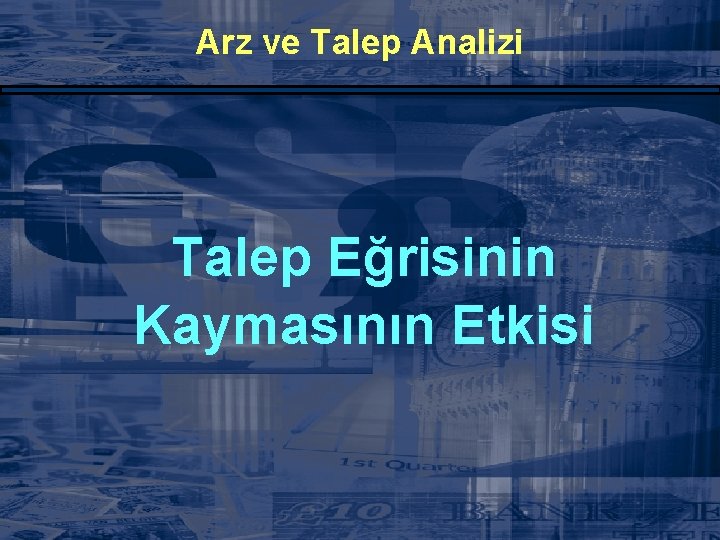 Arz ve Talep Analizi Talep Eğrisinin Kaymasının Etkisi 