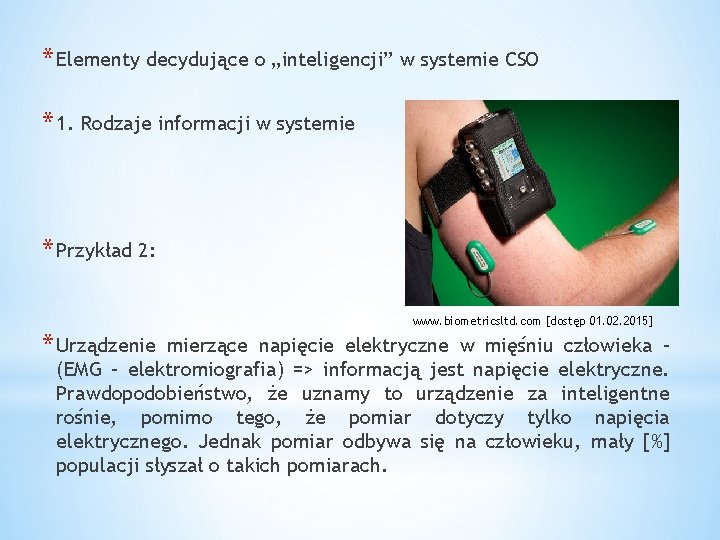* Elementy decydujące o „inteligencji” w systemie CSO * 1. Rodzaje informacji w systemie