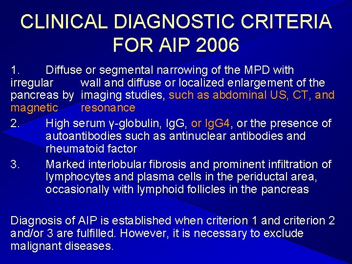 CLINICAL DIAGNOSTIC CRITERIA FOR AIP 2006 1. Diffuse or segmental narrowing of the MPD