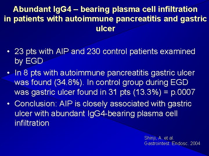 Abundant Ig. G 4 – bearing plasma cell infiltration in patients with autoimmune pancreatitis
