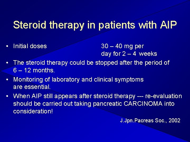 Steroid therapy in patients with AIP • Initial doses 30 – 40 mg per