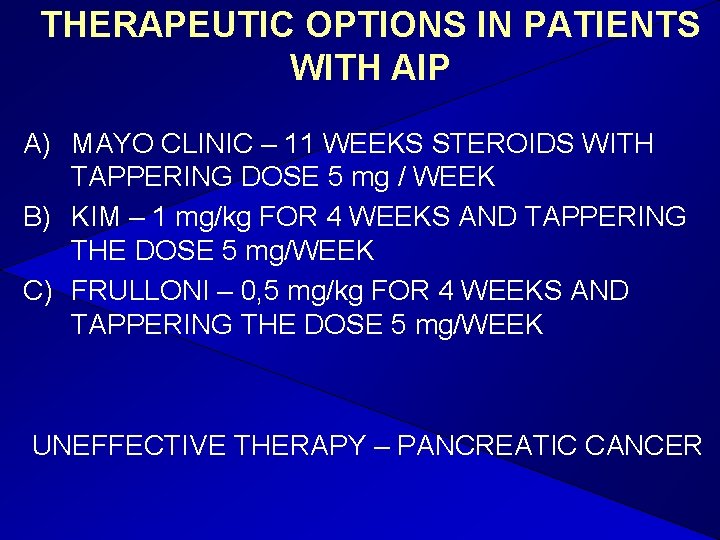 THERAPEUTIC OPTIONS IN PATIENTS WITH AIP A) MAYO CLINIC – 11 WEEKS STEROIDS WITH