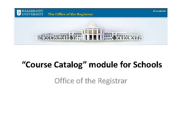 “Course Catalog” module for Schools Office of the Registrar 