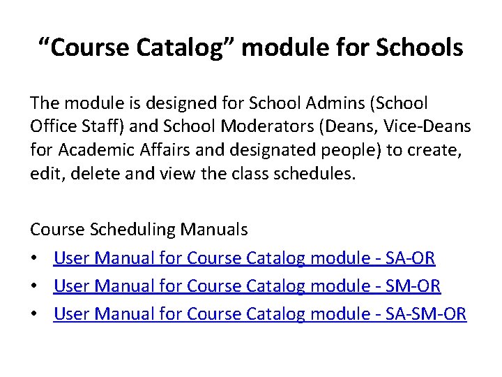 “Course Catalog” module for Schools The module is designed for School Admins (School Office