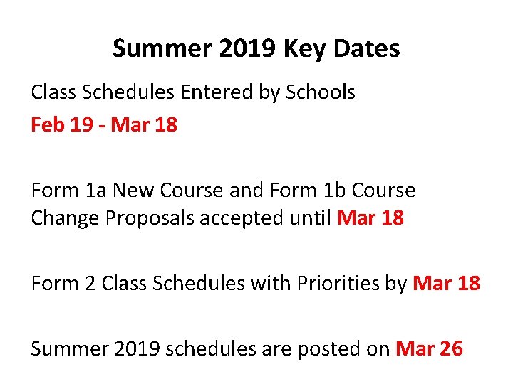 Summer 2019 Key Dates Class Schedules Entered by Schools Feb 19 - Mar 18