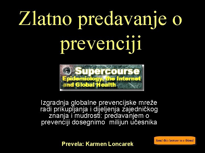 Zlatno predavanje o prevenciji Izgradnja globalne prevencijske mreže radi prikupljanja i dijeljenja zajedničkog znanja