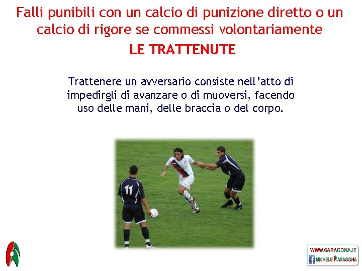 Falli punibili con un calcio di punizione diretto o un calcio di rigore se