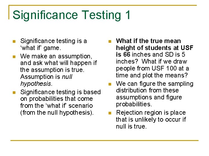 Significance Testing 1 n n n Significance testing is a ‘what if’ game. We Significance Testing 1 n n n Significance testing is a ‘what if’ game. We