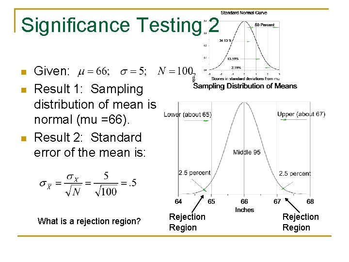 Significance Testing 2 n n n Given: Result 1: Sampling distribution of mean is