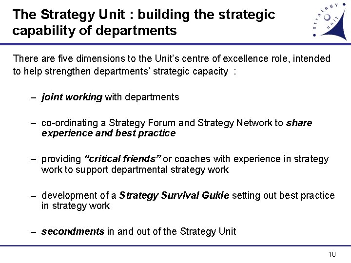 The Strategy Unit : building the strategic capability of departments There are five dimensions