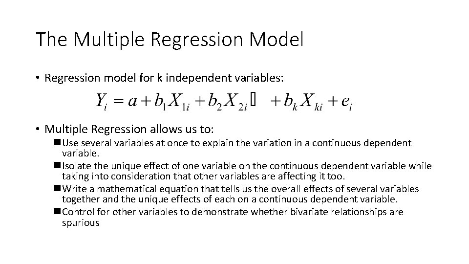 The Multiple Regression Model • Regression model for k independent variables: • Multiple Regression