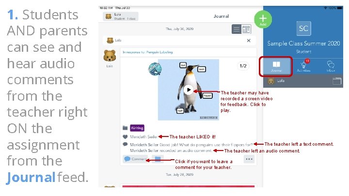 1. Students AND parents can see and hear audio comments from the teacher right 1. Students AND parents can see and hear audio comments from the teacher right
